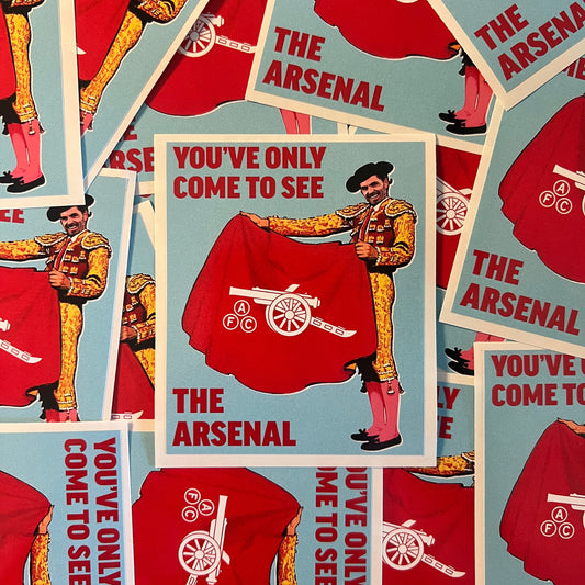 Only Come to See The Arsenal Sticker