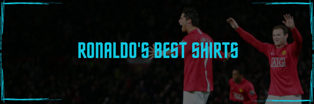 Cristiano Ronaldo best career shirts