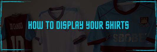 How To Display Your Football Shirts