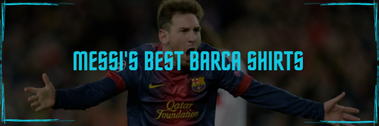 Messi's best Barcelona shirts